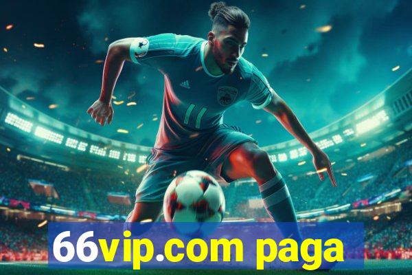 66vip.com paga